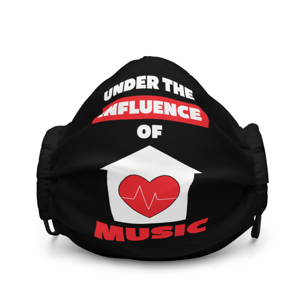 Under the Influence of House Music Premium face mask