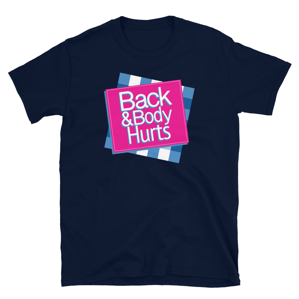 Back & Body Hurts Short-Sleeve T-Shirt
