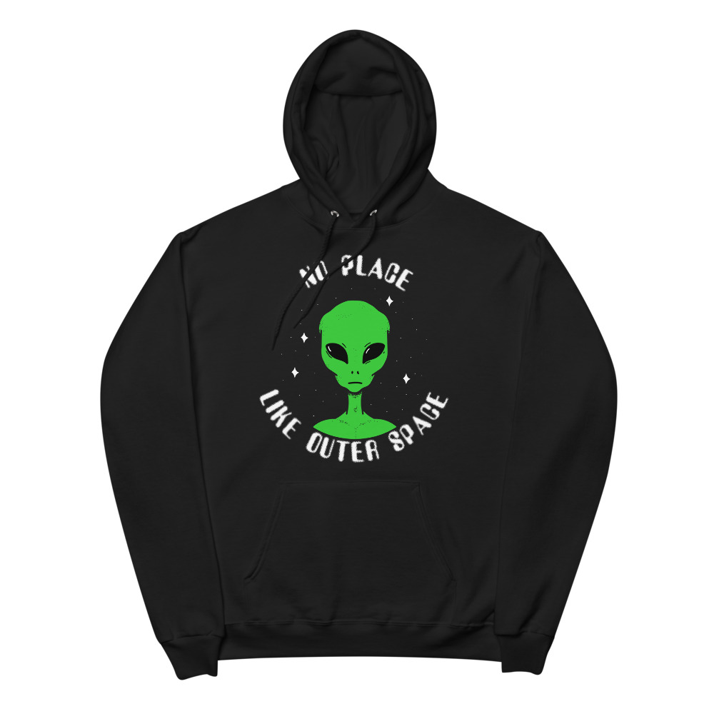 No Place Like Outer Space fleece hoodie