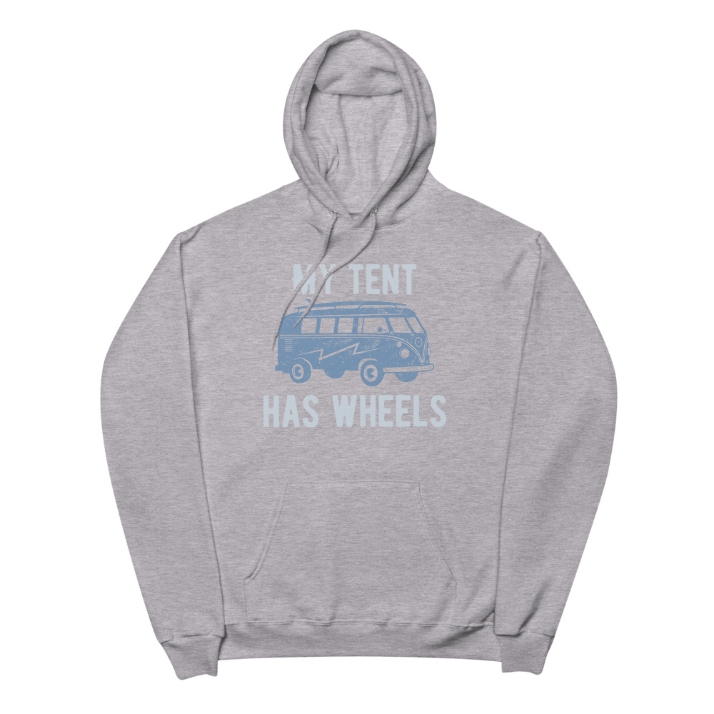 My Tent Has Wheels fleece hoodie